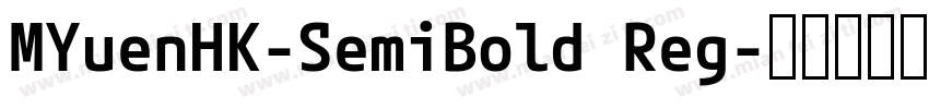 MYuenHK-SemiBold Reg字体转换